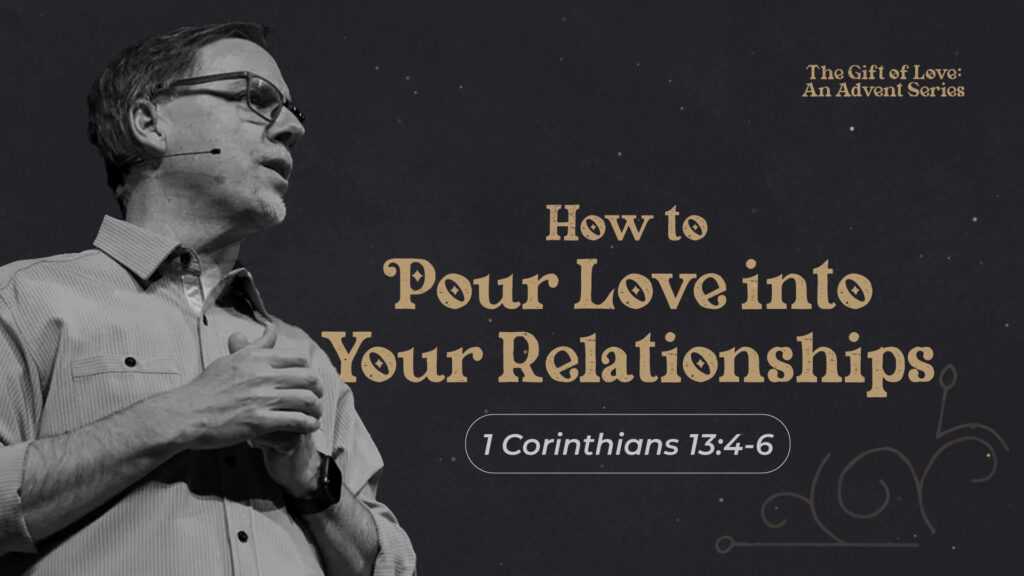 How to Pour Love Into Your Relationships