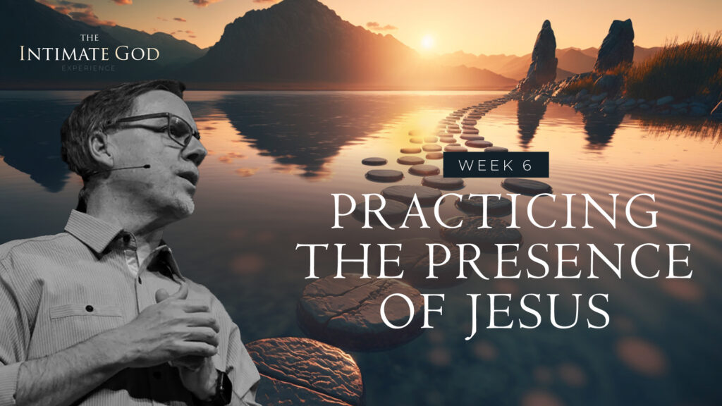 Practicing the Presence of Jesus