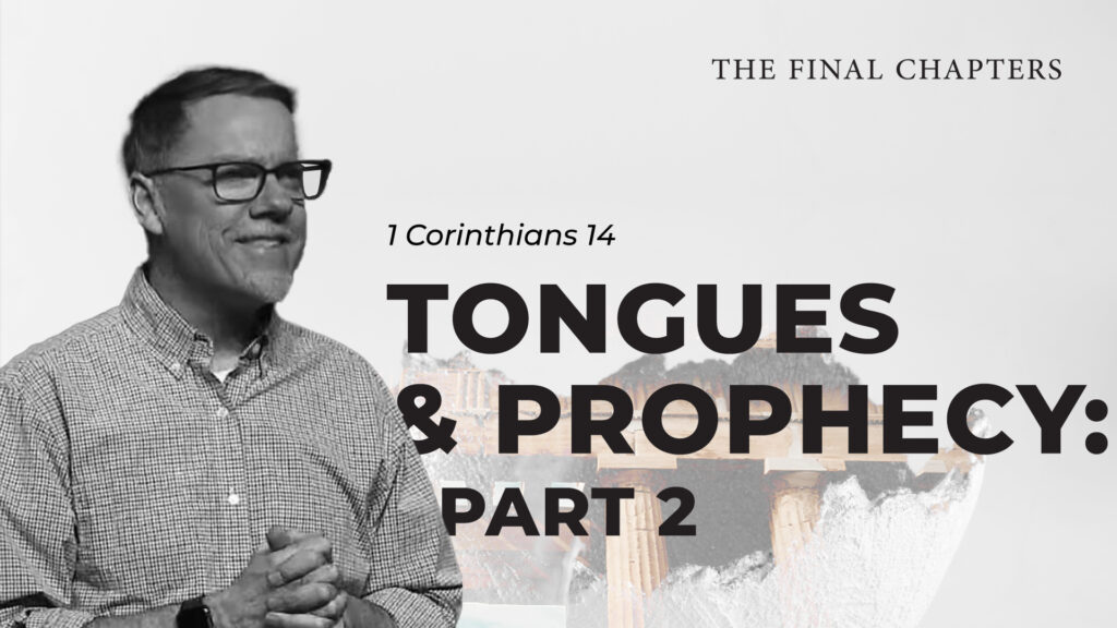 Tongues & Prophesy, Part 2