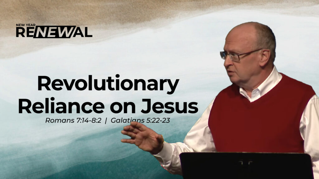 Revolutionary Reliance on Jesus