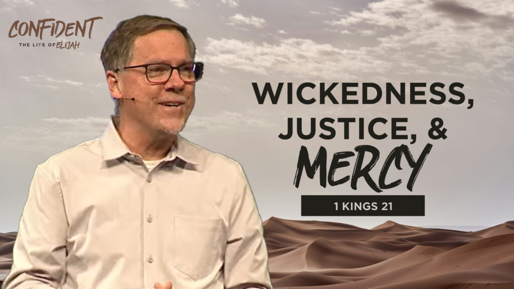 Wickedness, Justice, & Mercy