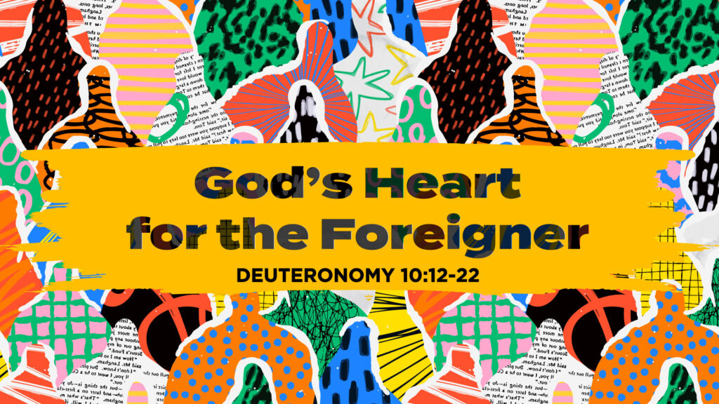 God’s Heart for the Foreigner